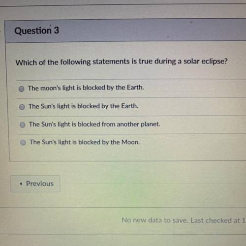 Which of the following statements is true during a solar eclipse?

The moon's light is blocked by