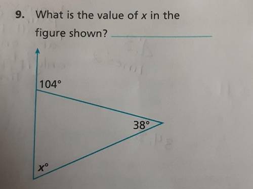 9. What is the value of x in thefigure shown?104°38°