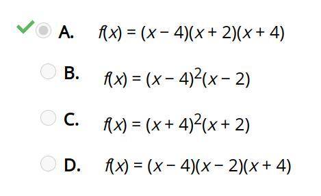 Which equation could possibly represent the graphed function?

A. f ( x ) = ( x − 4 ) ( x + 2 ) (