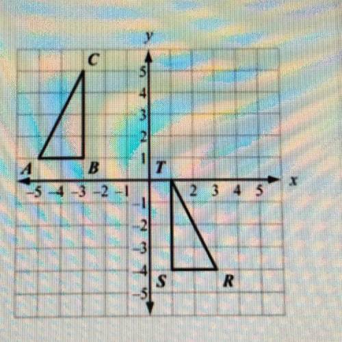 10. Which sequence of transformations map triangle ABC to triangle RST?

a. Reflect triangle ABC a