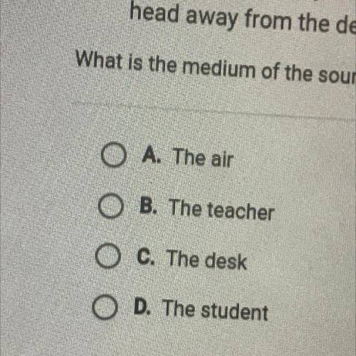 What is the medium of the sound waves the student hears