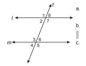 1. If line t is a transversal of lines l and m, name the special angle pair relationship of the giv