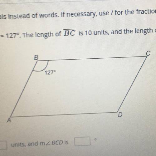 Can someone please help me? I’ll give BRAINLIEST!

Angle ABC = 127 degrees 
Length of BC = 10 unit