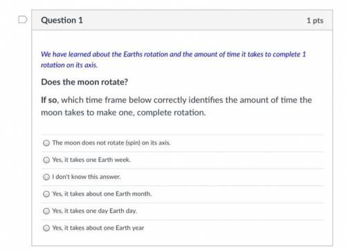 Does the moon rotate? If so, which time frame below correctly identifies the amount of time the moo