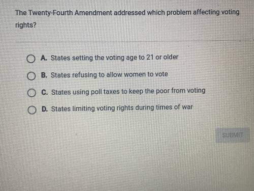 HELP ASAP!!✨ the twenty-fourth amendment adressed which problem affecting voting rights?