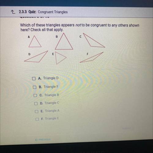 Which of these triangles appears not to be congruent to any others shown

 here? Check all that ap