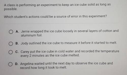A class is performing an experiment to keep an ice cube solid as long as possible.

Which student'