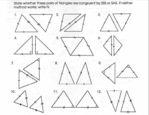 State whether these pairs of triangles are congruent by SSS or SAS. If neither method works, write