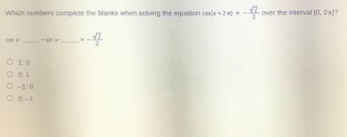 Which numbers complete the blanks when solving the equation cos(x+2pi)= -(square root of 2/2) over