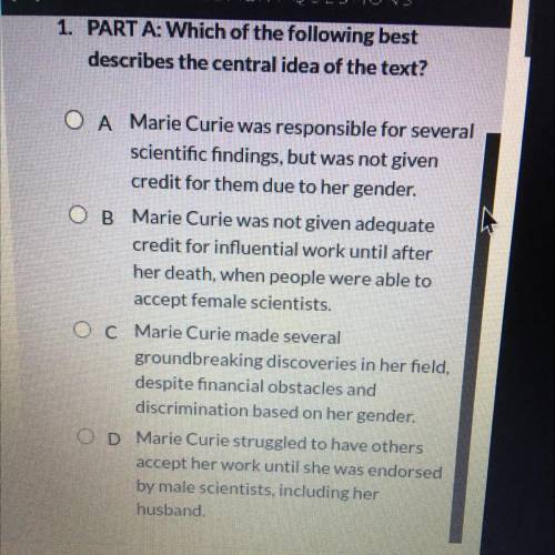 1. PART A: Which of the following best

describes the central idea of the text?
O A Marie Curie wa