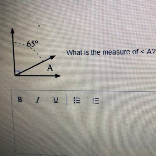 65°
What is the measure of
A