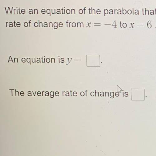 Write an equation of the parabola that passes through the point (-6,64) and has x-intercepts - 4 an