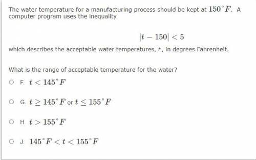 The water temperature for a manufacturing process should be kept at

150°F A computer program uses