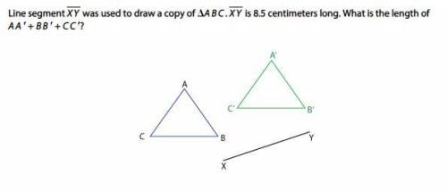 Line segment XY was used to draw a copy of ΔABC. XY is 8.5 centimeters long. What is the length of
