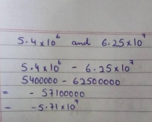 What is the differentice between 5.4 x 10^6 and 6.25 x 10^7
