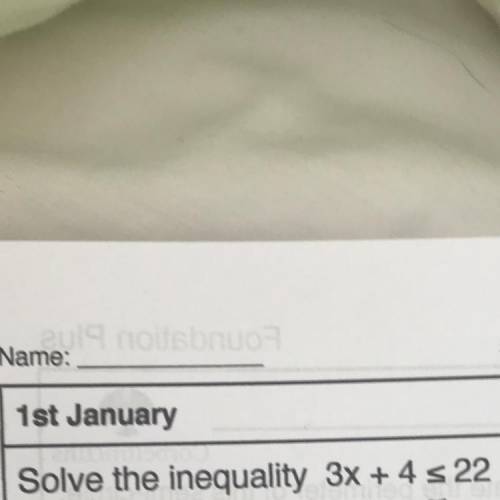 Solve the inequality 3x + 4 < 22