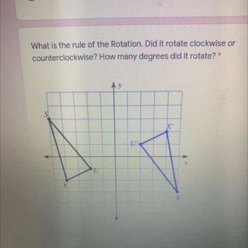 What is the rule of the rotation. Did it rotate clockwise or counterclockwise? How many degrees did