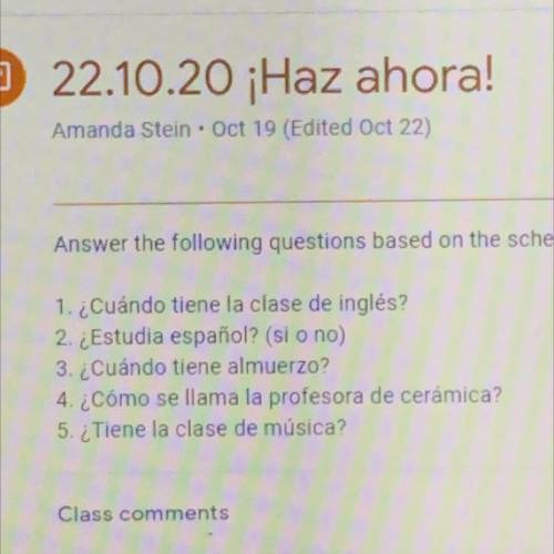 Answer the following questions based on the schedule:

 
1. ¿Cuándo tiene la clase de inglés?
2. ¿E