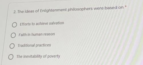 2. The ideas of Enlightenment philosophers were based on *