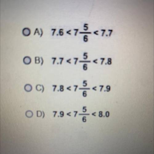 Which statement is correct? 7.6 < 7 5/6 < 7.7. 7.7 < 7 5/6 < 7.8. 7.8 < 7 5/6 < 7