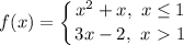 $f(x)=\left \{ {{x^2+x, \ x \leq 1} \atop {3x-2, \ x\  \textgreater \ 1}} \right.