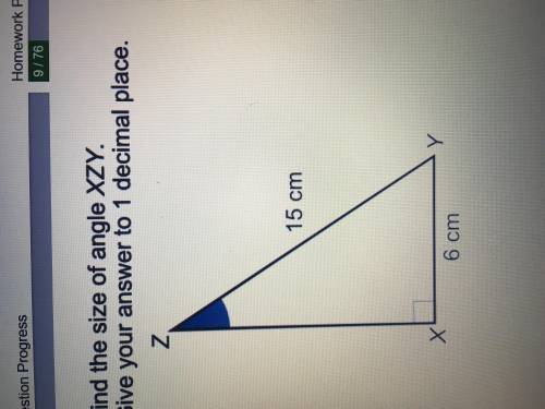 Find the size of angle XZY

Give your answer to 1 decimal place
15cm
6cm
Someone give me the right