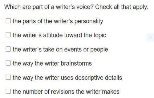 Which are part of a writer’s voice? Check all that apply.

1. the parts of the writer’s personalit