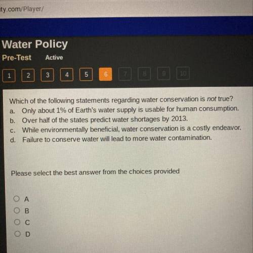 Which of the following statements regarding water conservation is not true?

a. Only about 1% of E