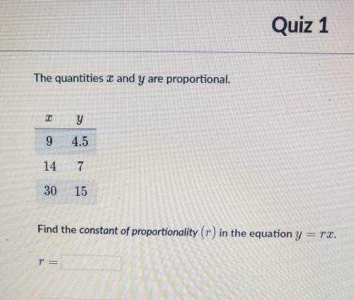 The quanities x and y are proportional Find the constant of proportionality (r) in the equation y=