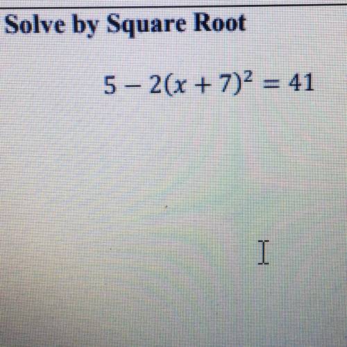 ALGEBRA 2 PLS HELP ME use square root to answer btw