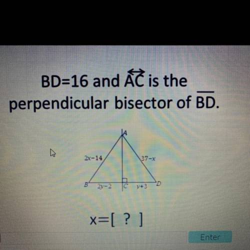 BD=16 and AC is the perpendicular bisector of BD. What is X=?