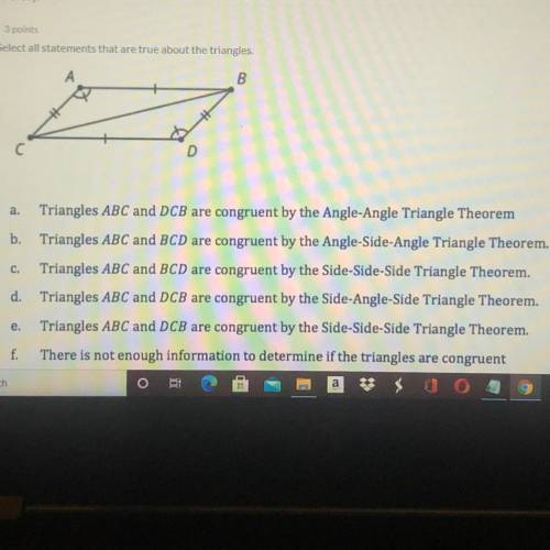 Select all statements that are true about the triangles PLEASE