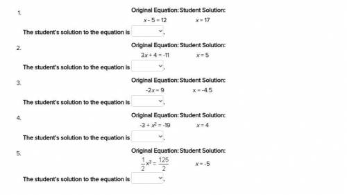 Anyone know this?

Original Equation: Student Solution:
x - 5 = 12 x = 17The student’s solution to