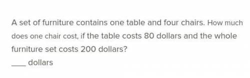 A set of furniture contains one table and four chairs. How much does one chair cost, if the table c