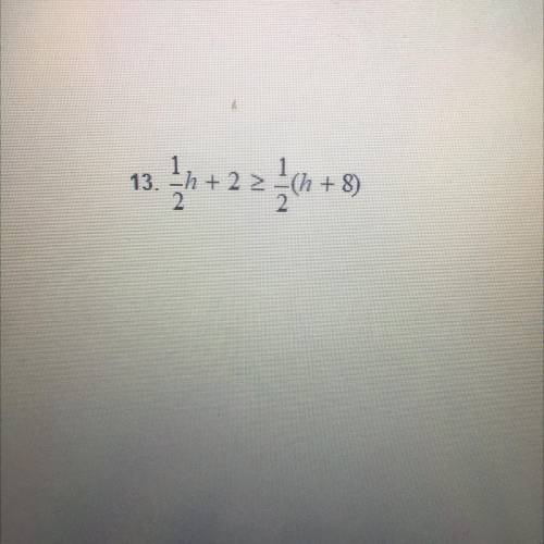 Solve the inequality 1/2h+2>1/2(h+8)