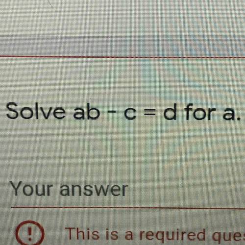 Solve ab - c= d for a