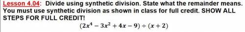 Divide using synthetic division. State what the remainder means. You must use synthetic division as