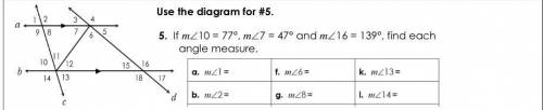 If m<10=77 degrees, m<7=47degrees and m<16=139degrees, find each angle measure.