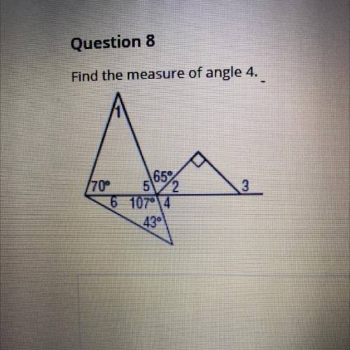 Find the measure of angle 4
PLS HELP TIMED TEST !