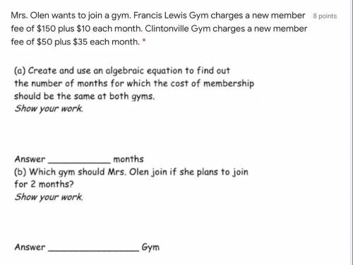 Mrs. Olen wants to join a gym. Francis Lewis Gym charges a new member fee of $150 plus $10 each mon