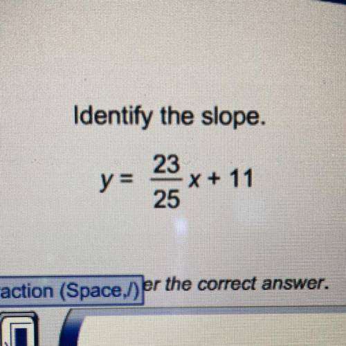 Identify the slope.
y = 23/25X + 11