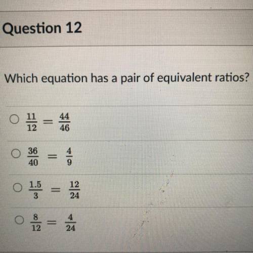 Which equation has a pair of equivalent ratios?