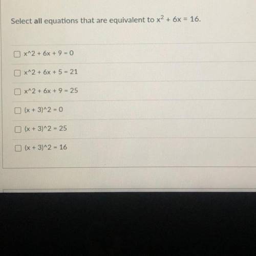 Select all equations that are equivalent to x^2+6x=16