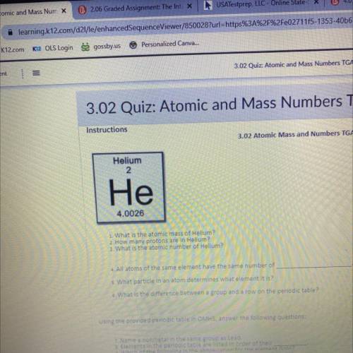 1. What is the atomic mass of Helium?

2. How many protons are in Helium?
3. What is the atomic nu