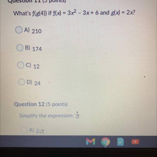 What's f(g(4)) if f(x) = 3x2 - 3x + 6 and g(x) = 2x?
OA) 210
B) 174
C) 12
OD) 24