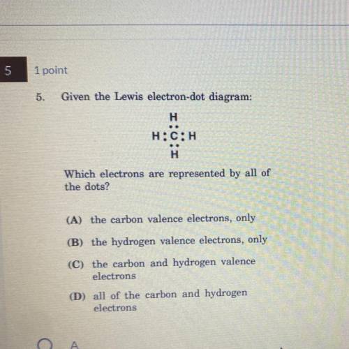 5.
 

Given the Lewis electron-dot diagram:
H
H:C:H
H
Which electrons are represented by all of
the