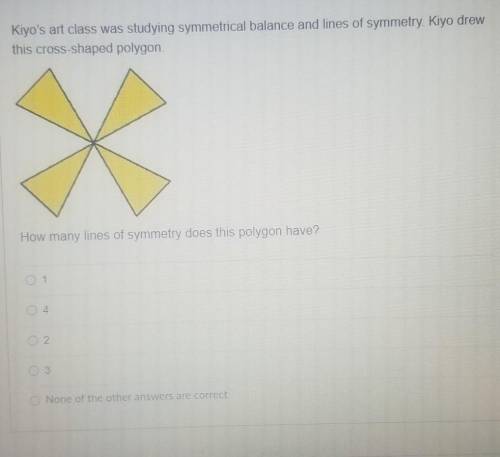 kiyo's art class was studying symmetry balance and line of symmetry. kiyo's drew this cross shape p