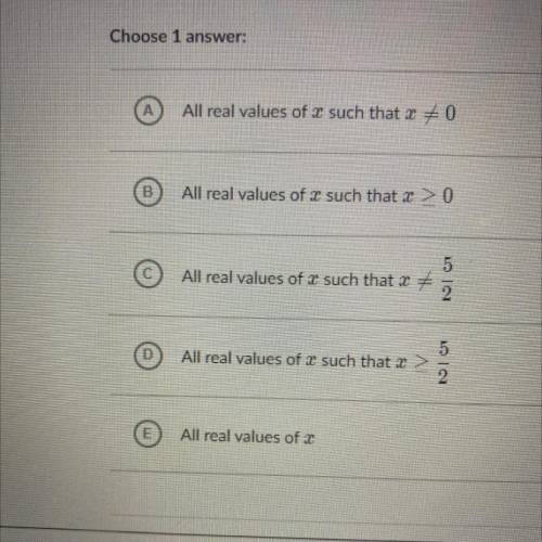 G(x) = 5-2x 
What is the domain of g? 
Choose 1
