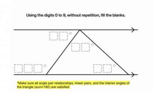 Using the digits 0 to 9, without repetition, fill the blanks.

*Make sure all angle pair relations