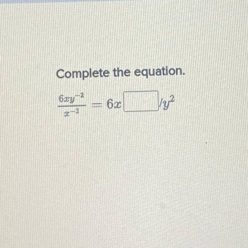 Complete the equation.
I can't write this one out help please